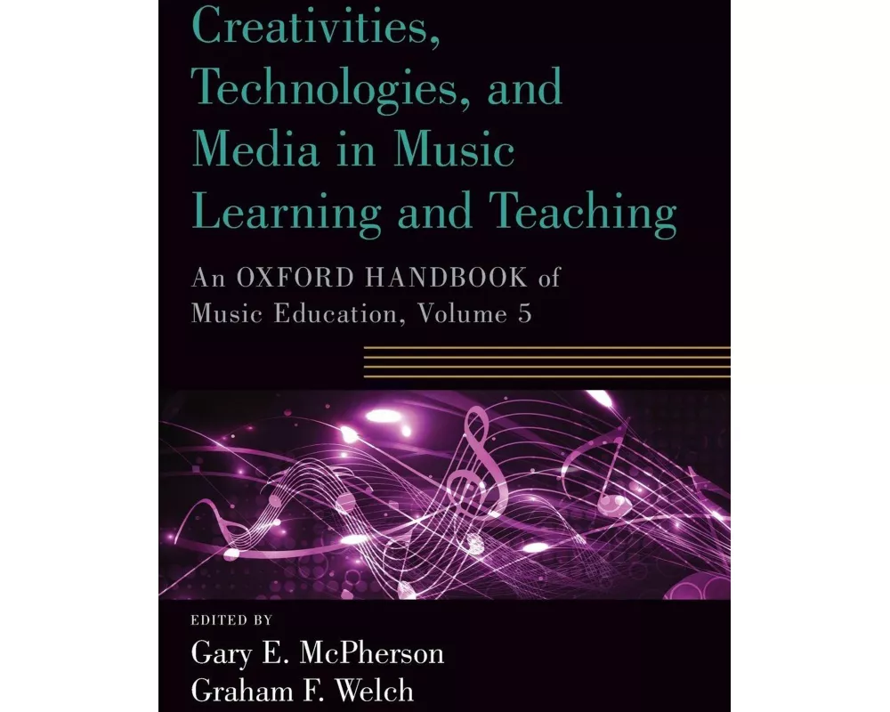 Creativities, Technologies, and Media in Music Learning and Teaching