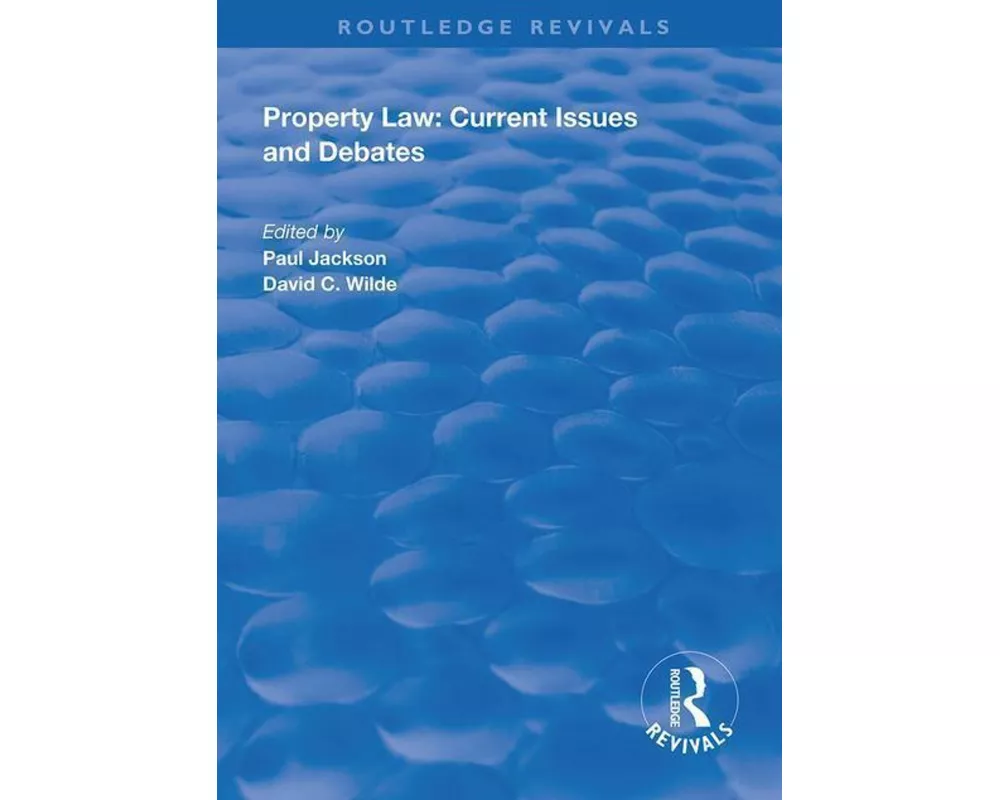 Property Law: Current Issues and Debates
