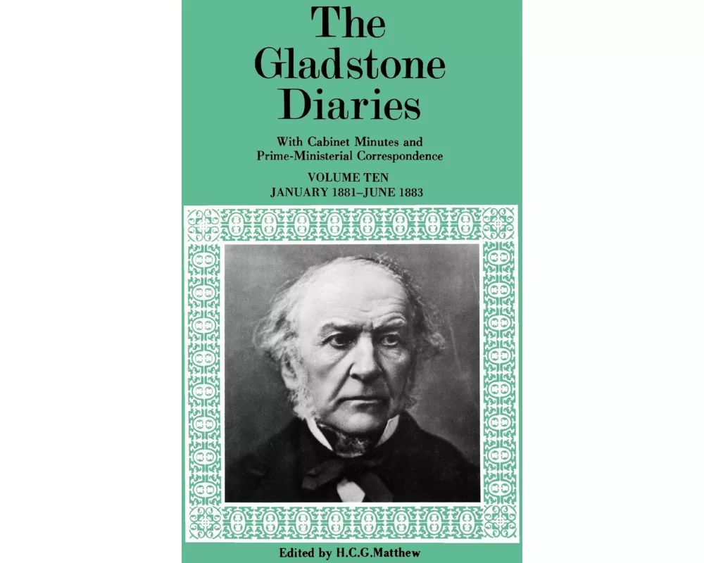 The Gladstone Diaries: Volume 10: January 1881-June 1883