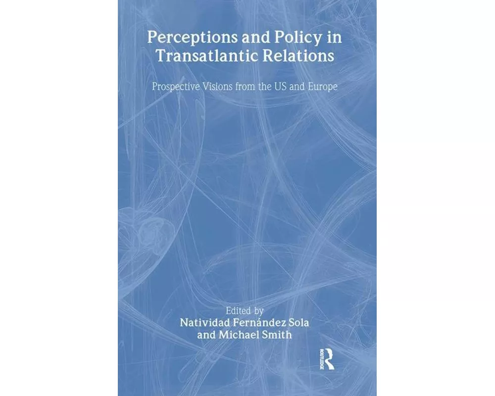 Perceptions and Policy in Transatlantic Relations