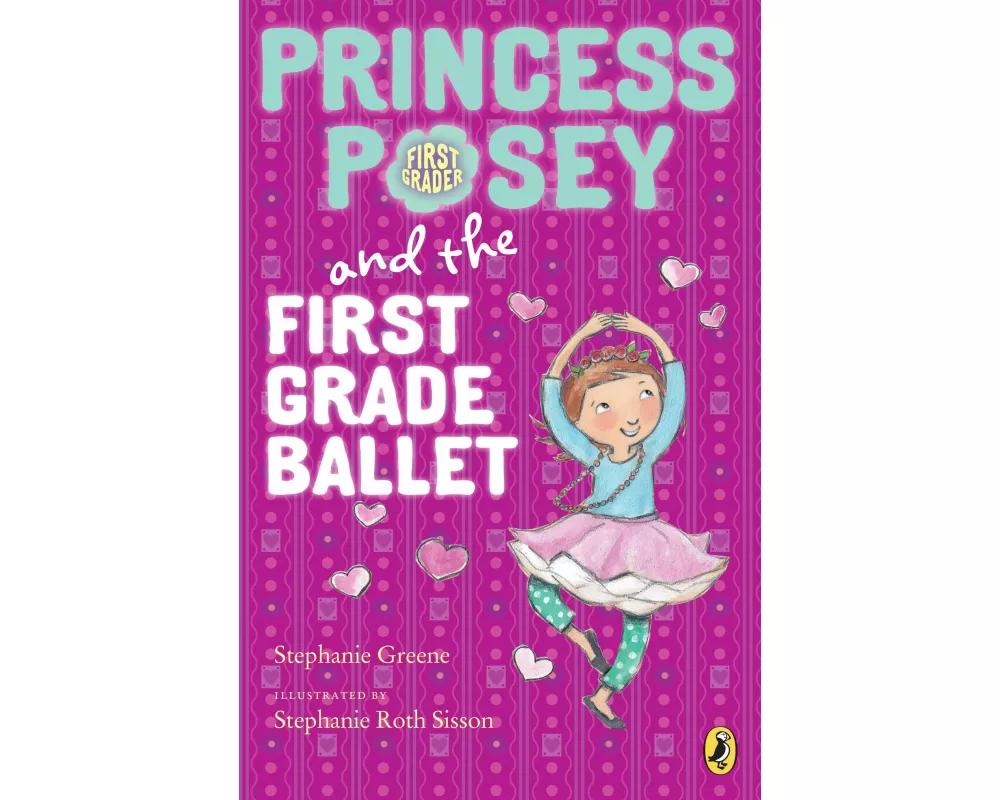Princess Posey and the First Grade Ballet