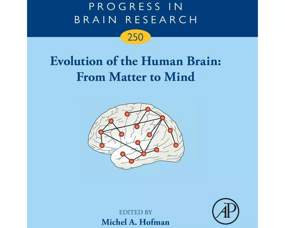 Evolution of the Human Brain: From Matter to Mind: Volume 250