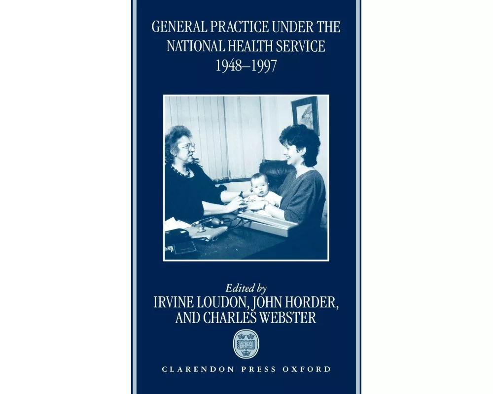General Practice under the National Health Service, 1948-1997