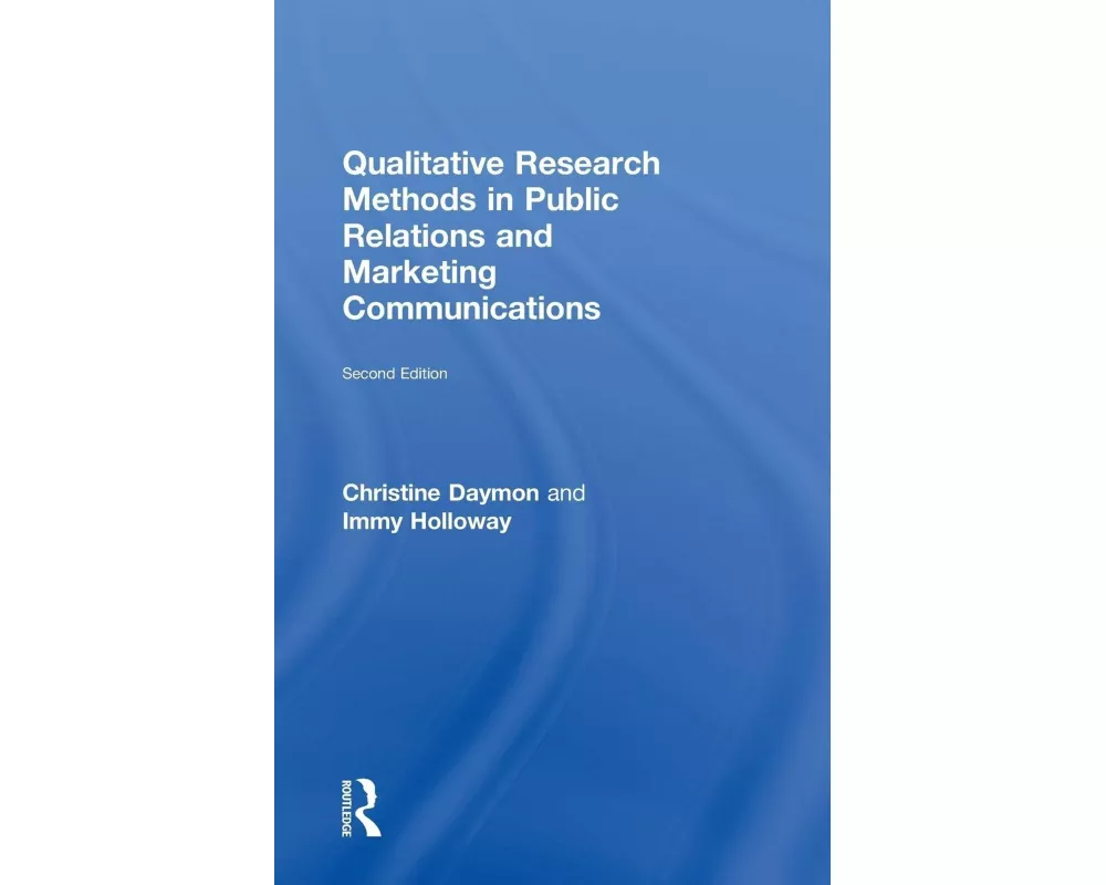 Qualitative Research Methods in Public Relations and Marketing Communications