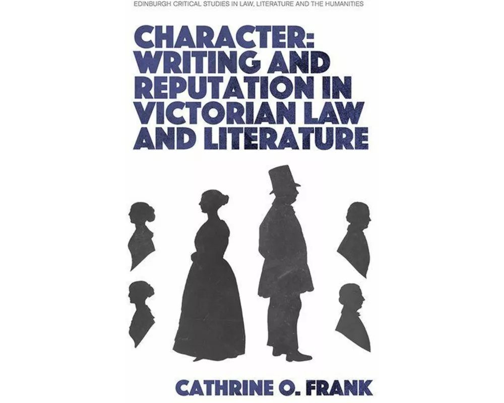 Character, Writing, and Reputation in Victorian Law and Literature