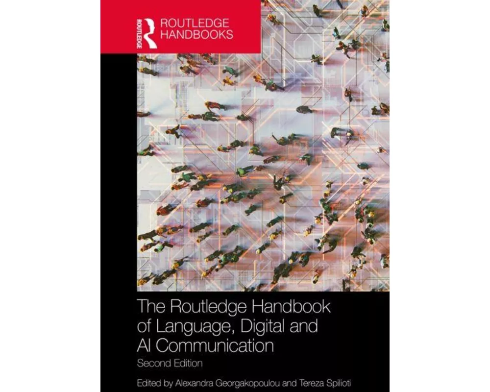 The Routledge Handbook of Language, Digital and AI Communication