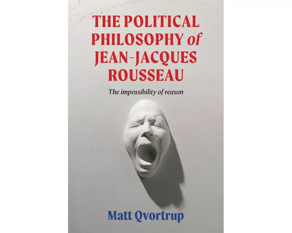 The political philosophy of Jean-Jacques Rousseau
