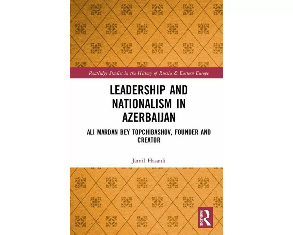 Leadership and Nationalism in Azerbaijan