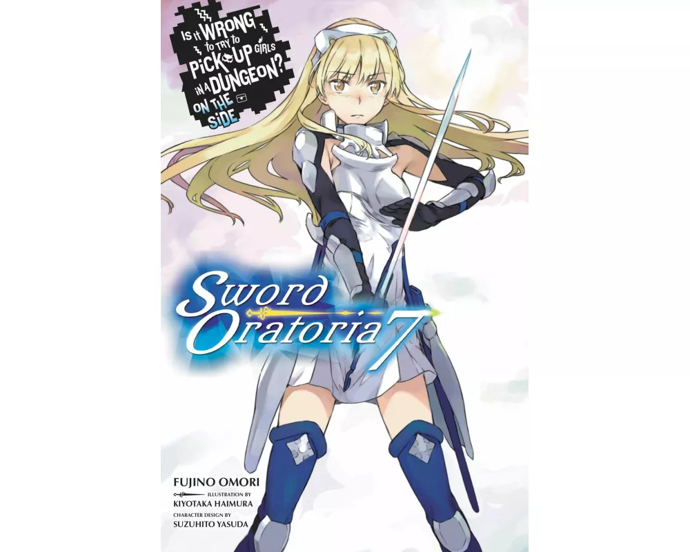 Is It Wrong to Try to Pick Up Girls in a Dungeon? On the Side: Sword Oratoria, Vol. 7 (light novel)