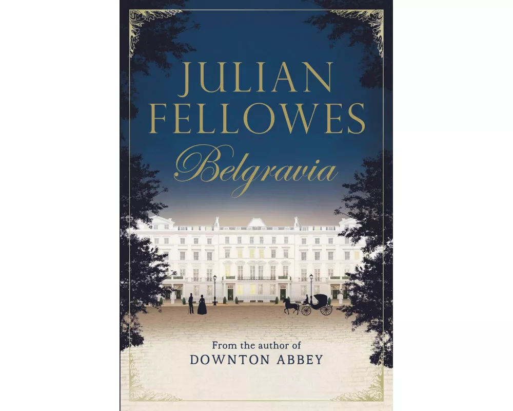 Julian Fellowes's Belgravia