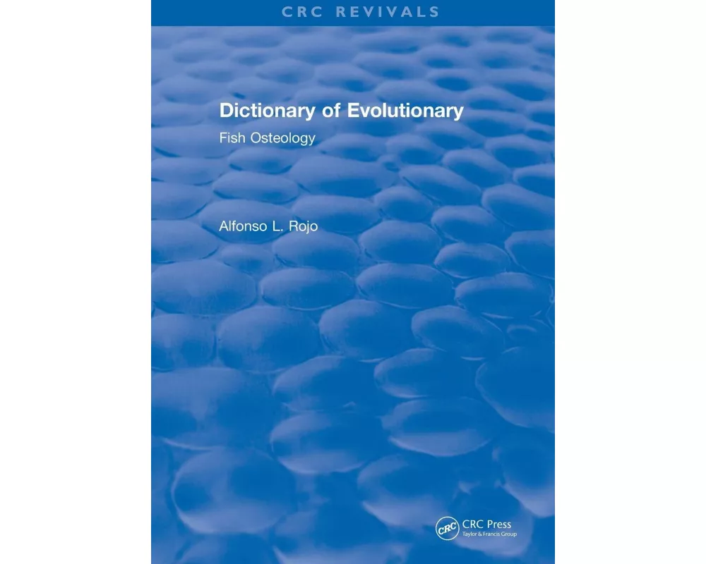 Revival: Dictionary of Evolutionary Fish Osteology (1991)