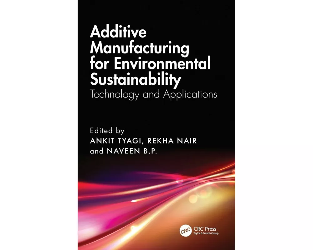 Additive Manufacturing for Environmental Sustainability