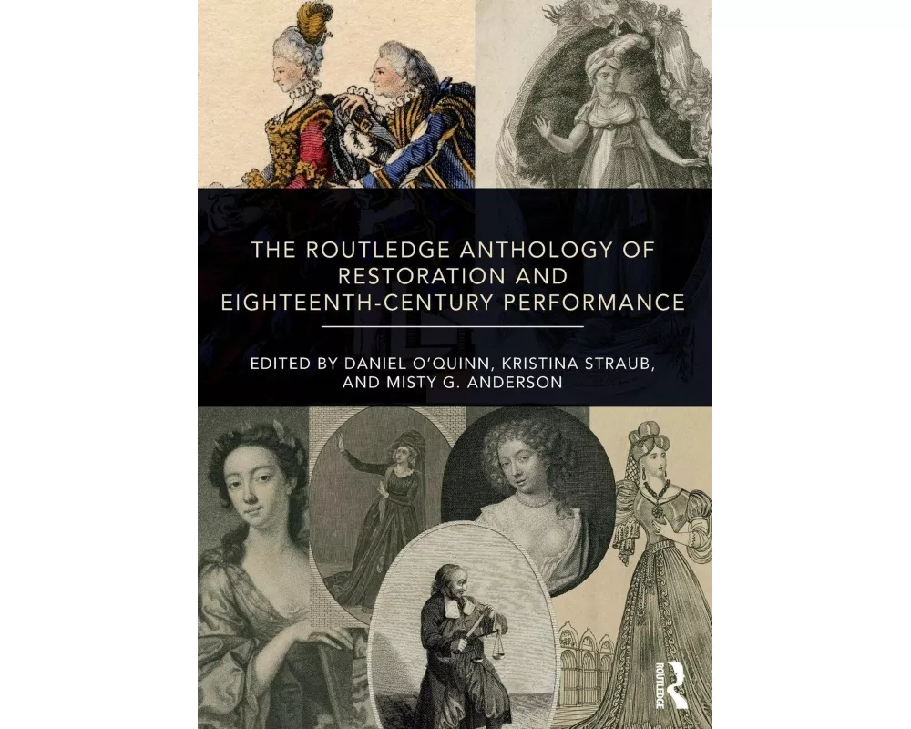 The Routledge Anthology of Restoration and Eighteenth-Century Performance