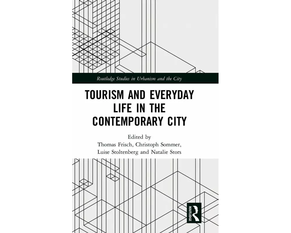 Tourism and Everyday Life in the Contemporary City