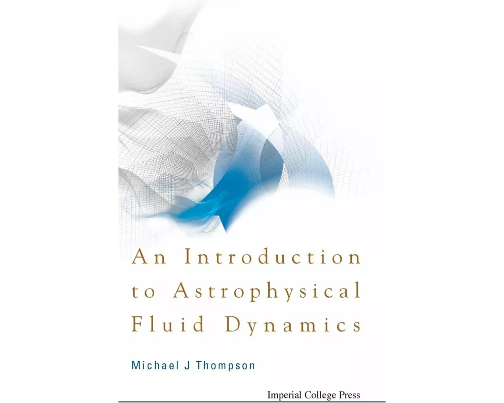 Introduction To Astrophysical Fluid Dynamics, An