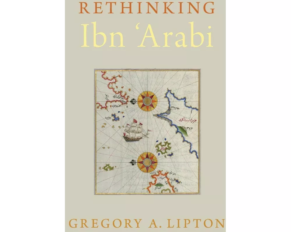 Rethinking Ibn 'Arabi