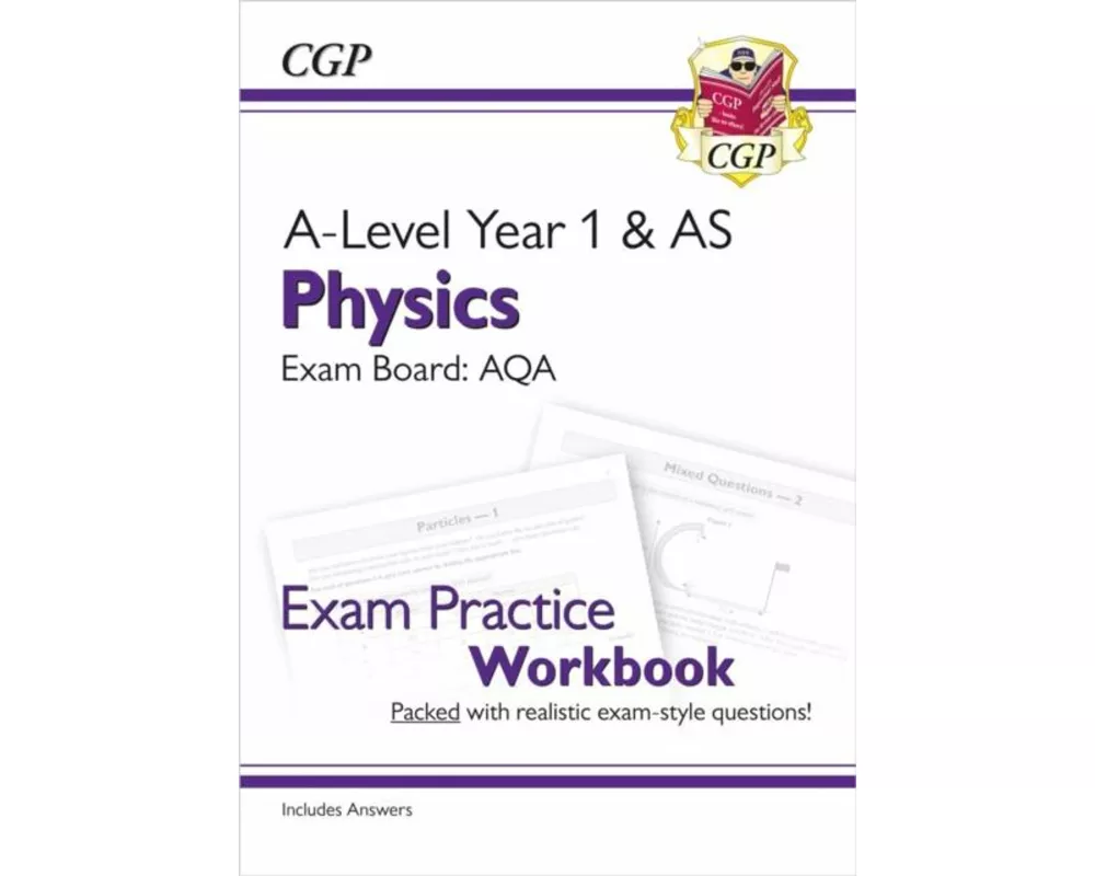 A-Level Physics: AQA Year 1 & AS Exam Practice Workbook - includes Answers