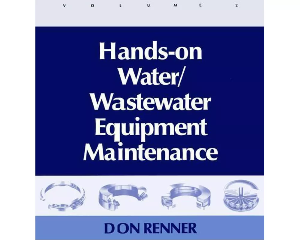 Hands On Water and Wastewater Equipment Maintenance, Volume II