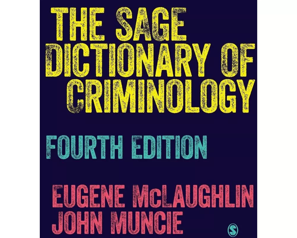 The SAGE Dictionary of Criminology