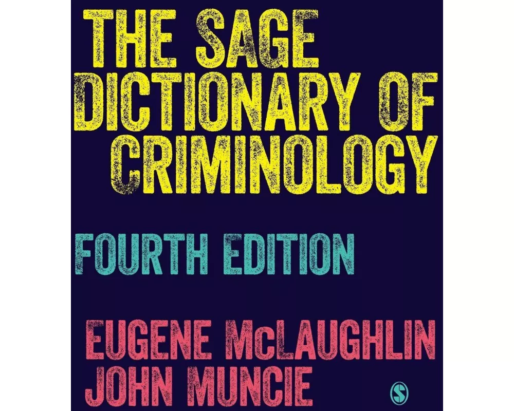 The SAGE Dictionary of Criminology