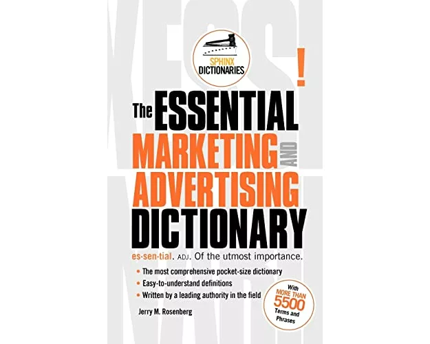 The Essential Marketing and Advertising Dictionary