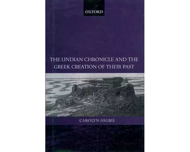 The Lindian Chronicle and the Greek Creation of their Past