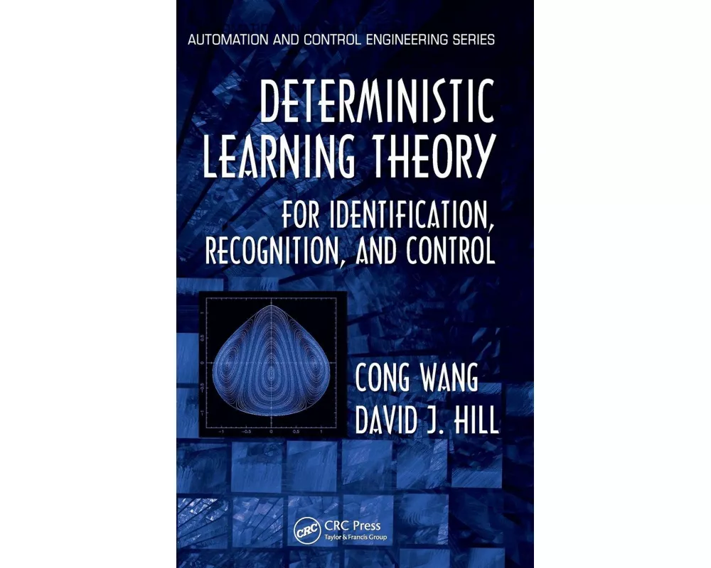 Deterministic Learning Theory for Identification, Recognition, and Control