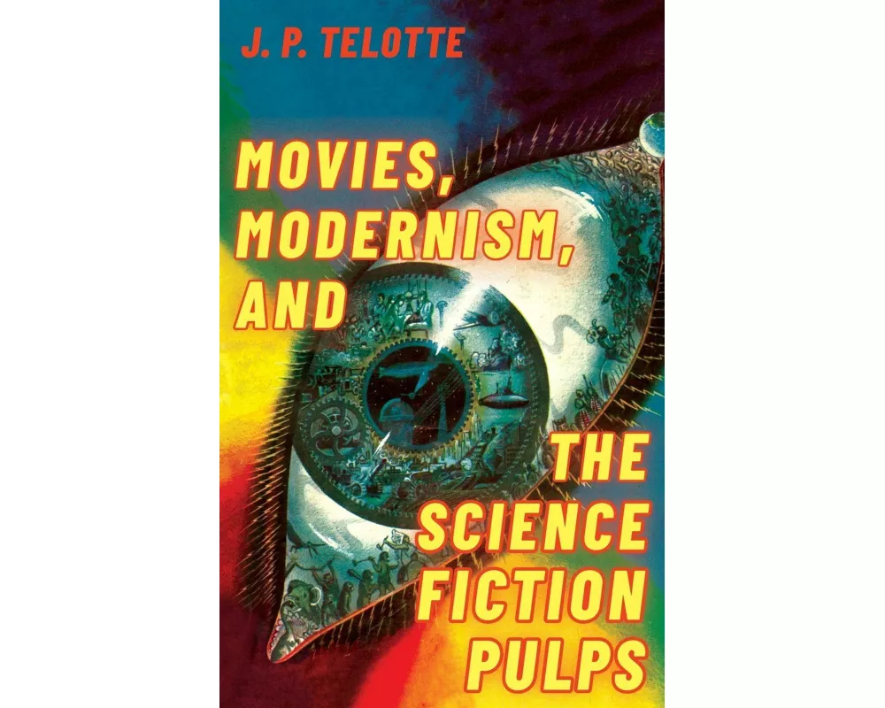 Movies, Modernism, and the Science Fiction Pulps
