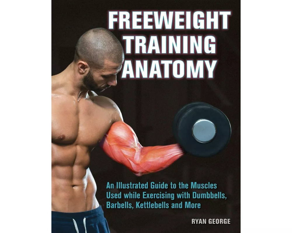 Freeweight Training Anatomy