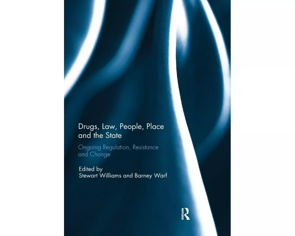 Drugs, Law, People, Place and the State
