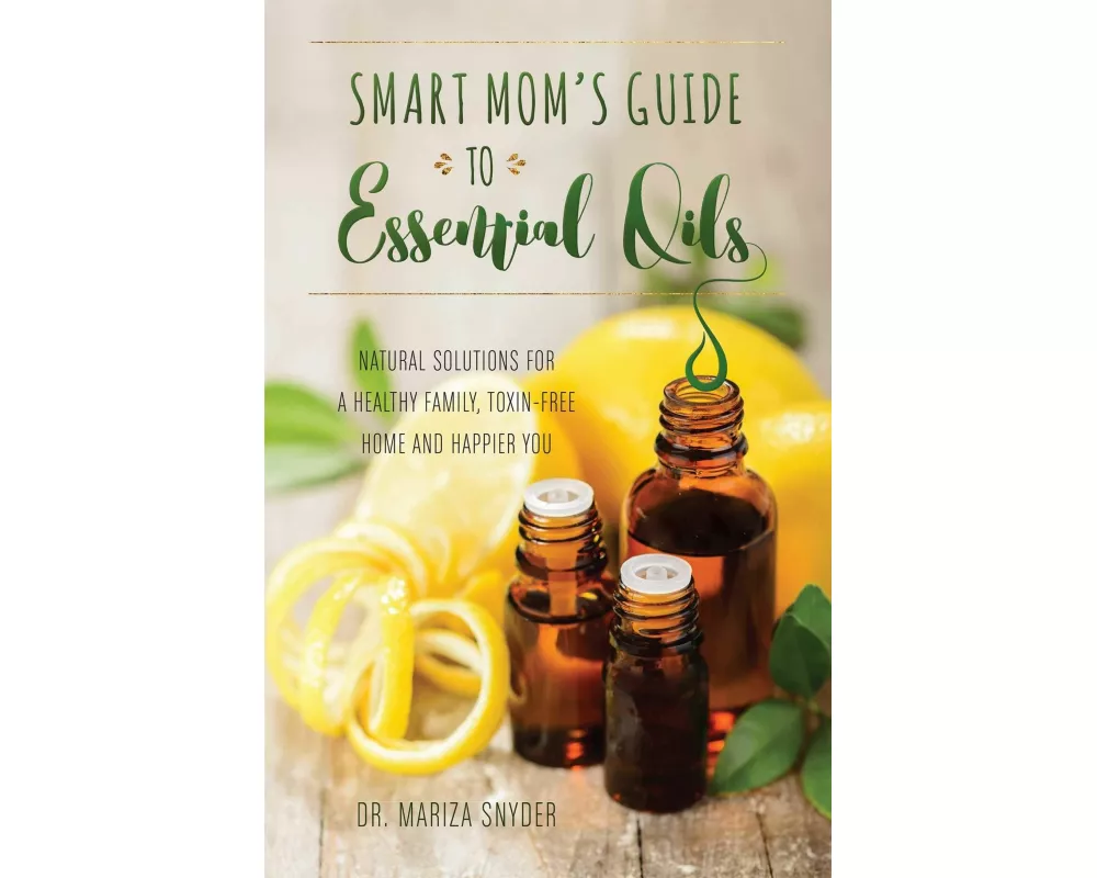 Smart Mom's Guide to Essential Oils
