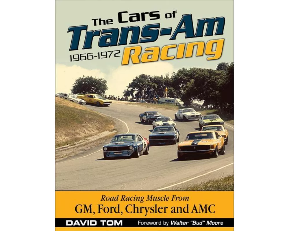 The Cars of Trans-Am Racing: 1966-1972