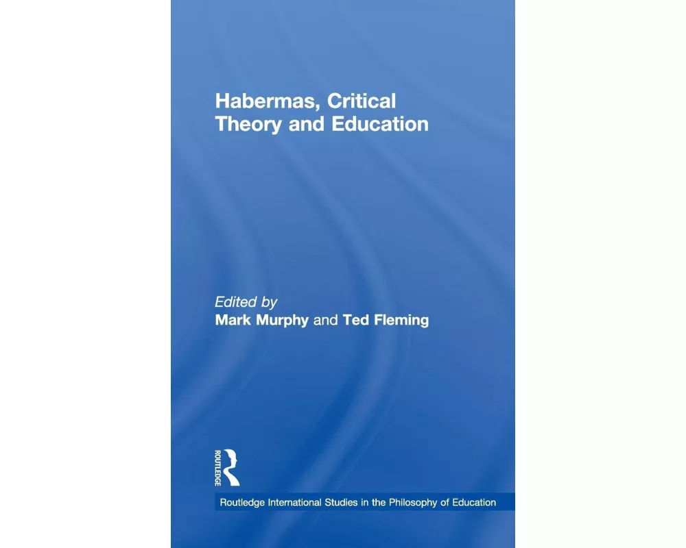Habermas, Critical Theory and Education