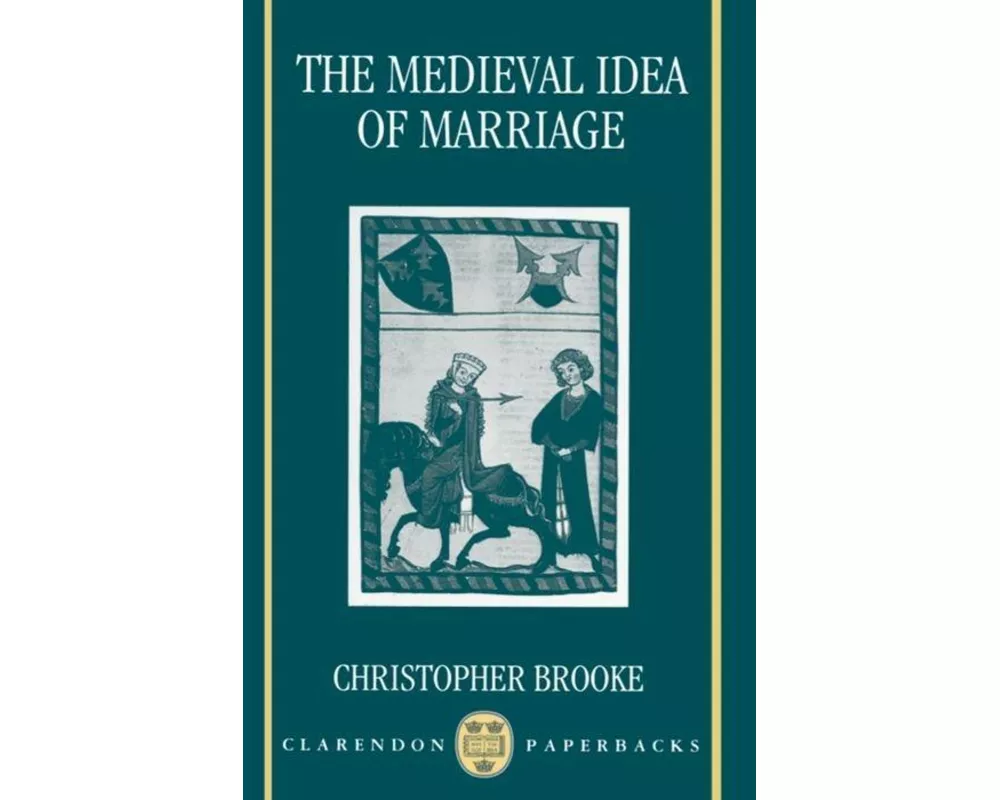 The Medieval Idea of Marriage