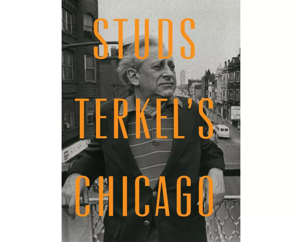 Studs Terkel's Chicago