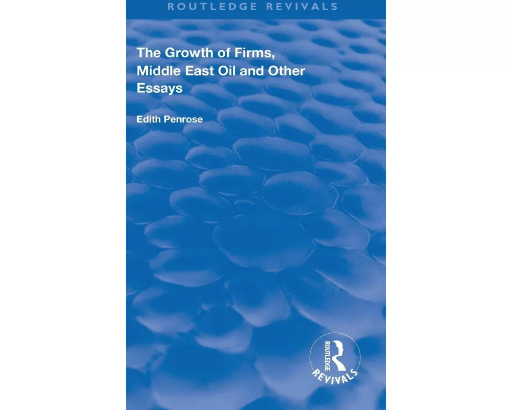 The Growth of Firms, Middle East Oil and Other Essays