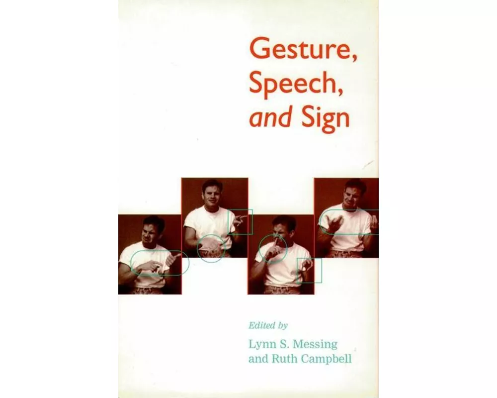 Gesture, Speech, and Sign