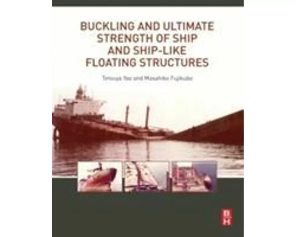 Buckling and Ultimate Strength of Ship and Ship-Like Floating Structures