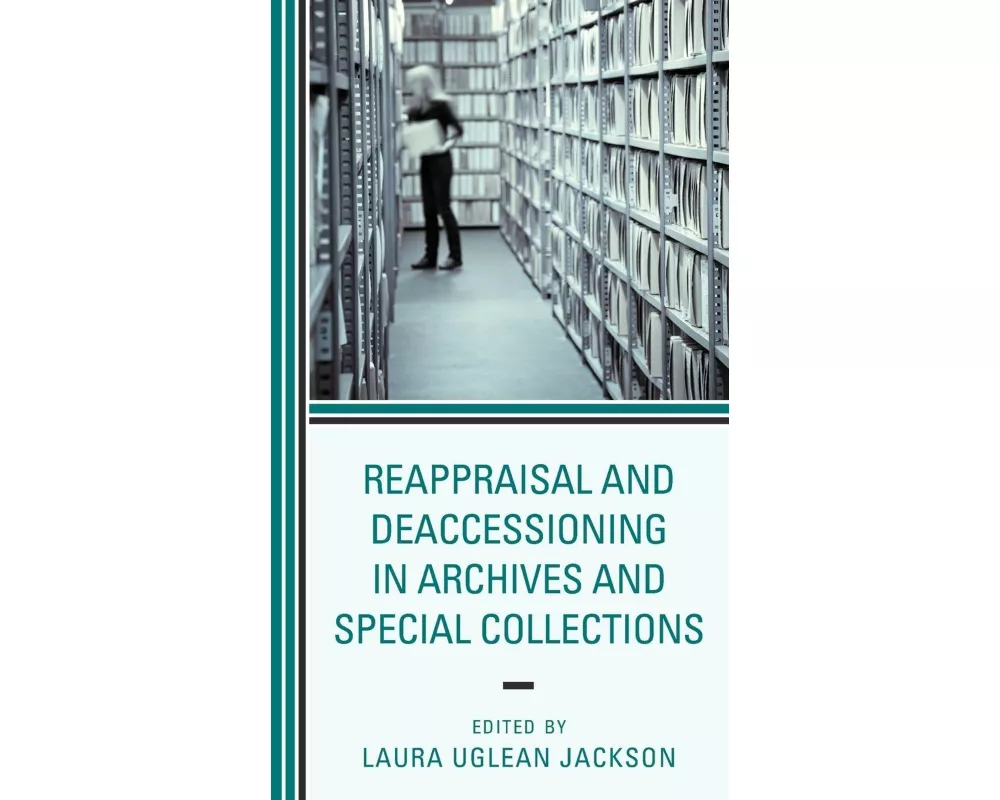 Reappraisal and Deaccessioning in Archives and Special Collections