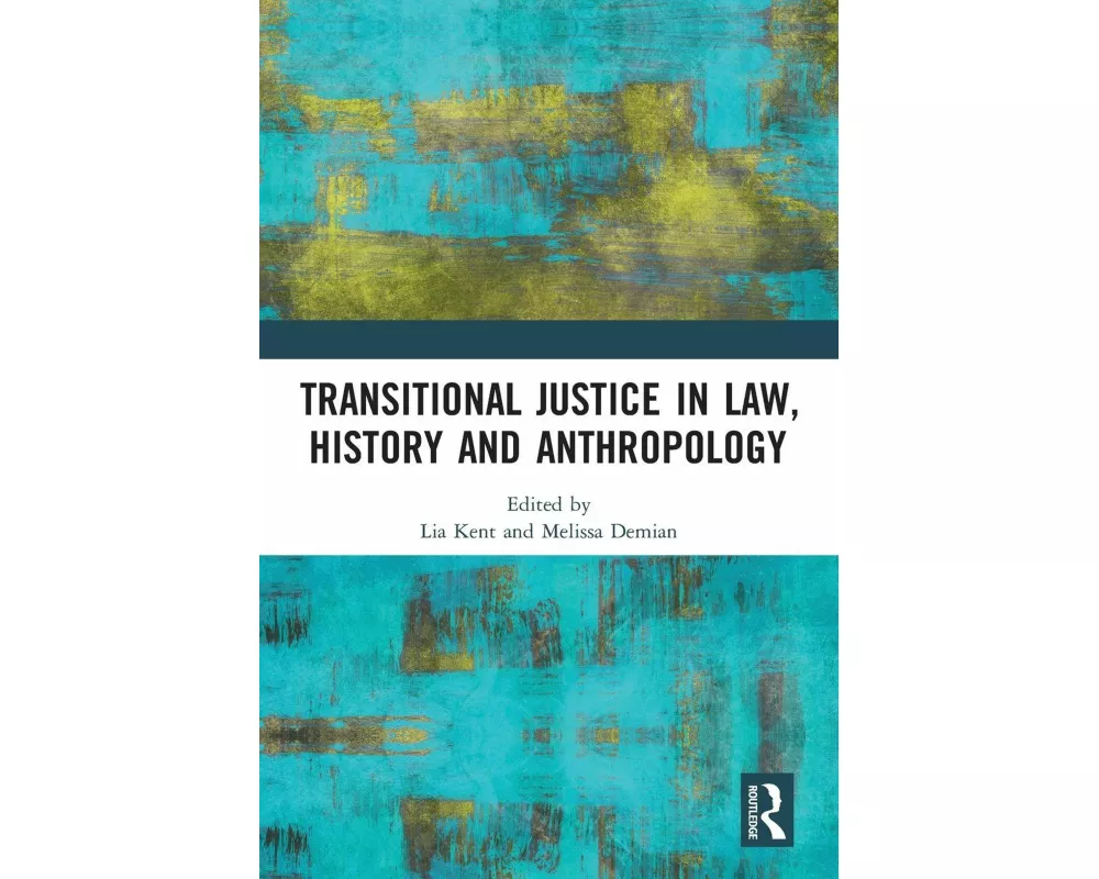 Transitional Justice in Law, History and Anthropology