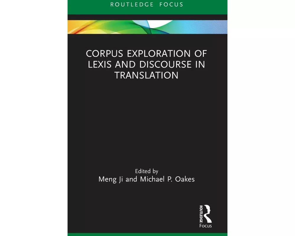 Corpus Exploration of Lexis and Discourse in Translation