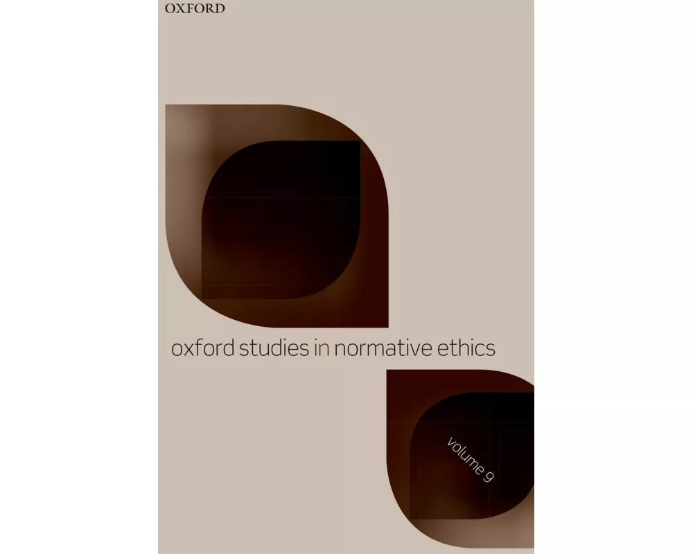 Oxford Studies in Normative Ethics Volume 9