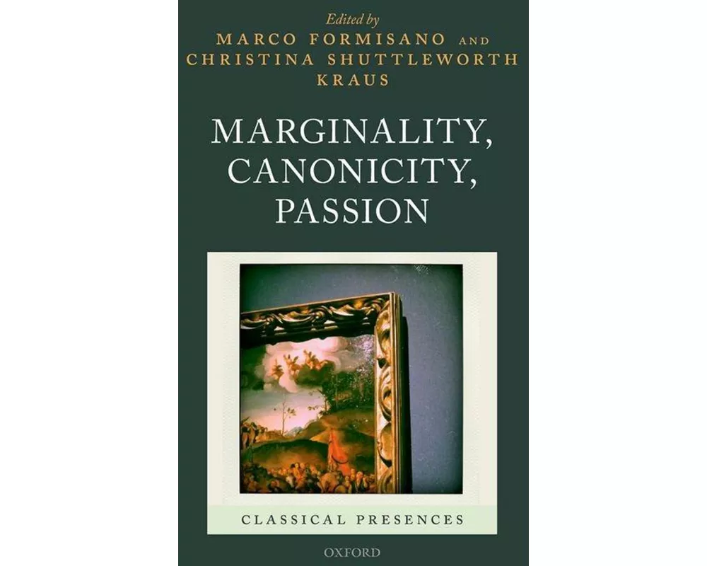 Marginality, Canonicity, Passion