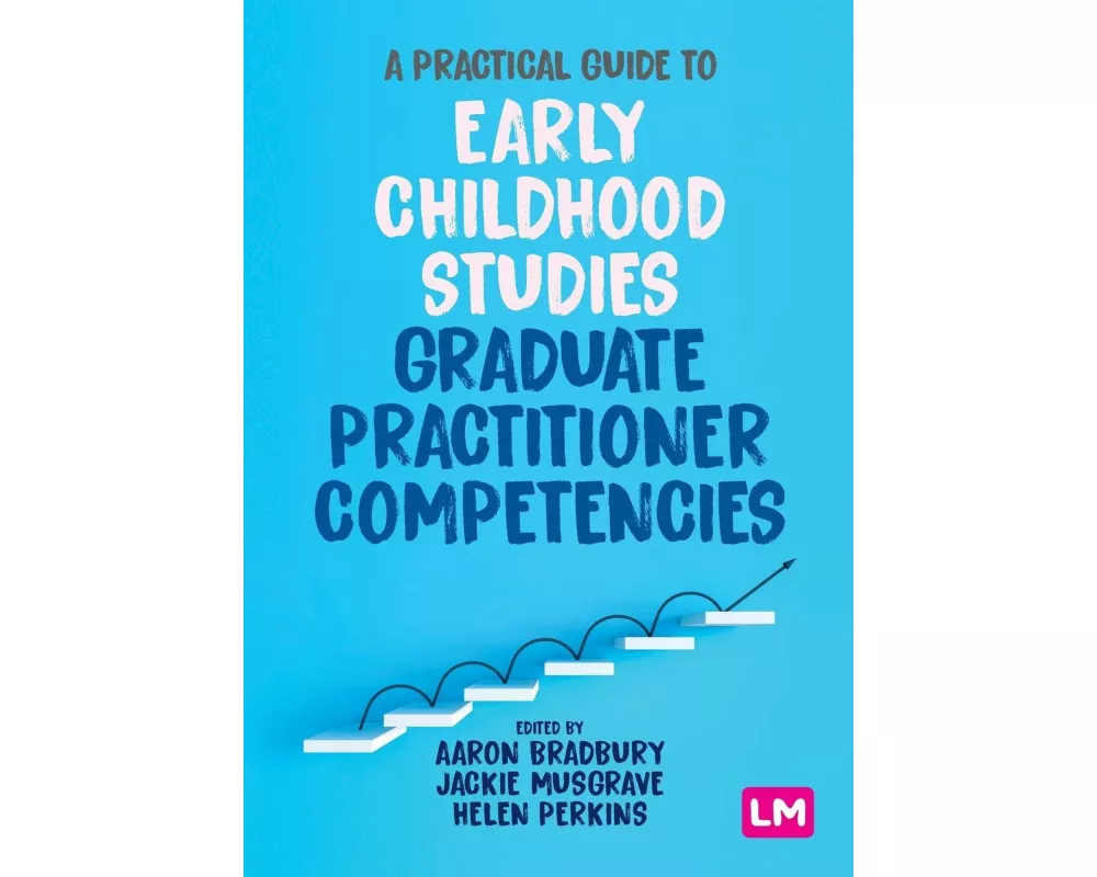 A Practical Guide to Early Childhood Studies Graduate Practitioner Competencies