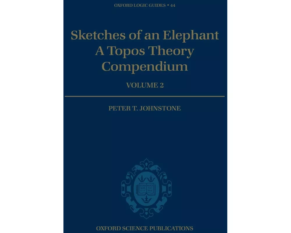 Sketches of an Elephant: A Topos Theory Compendium