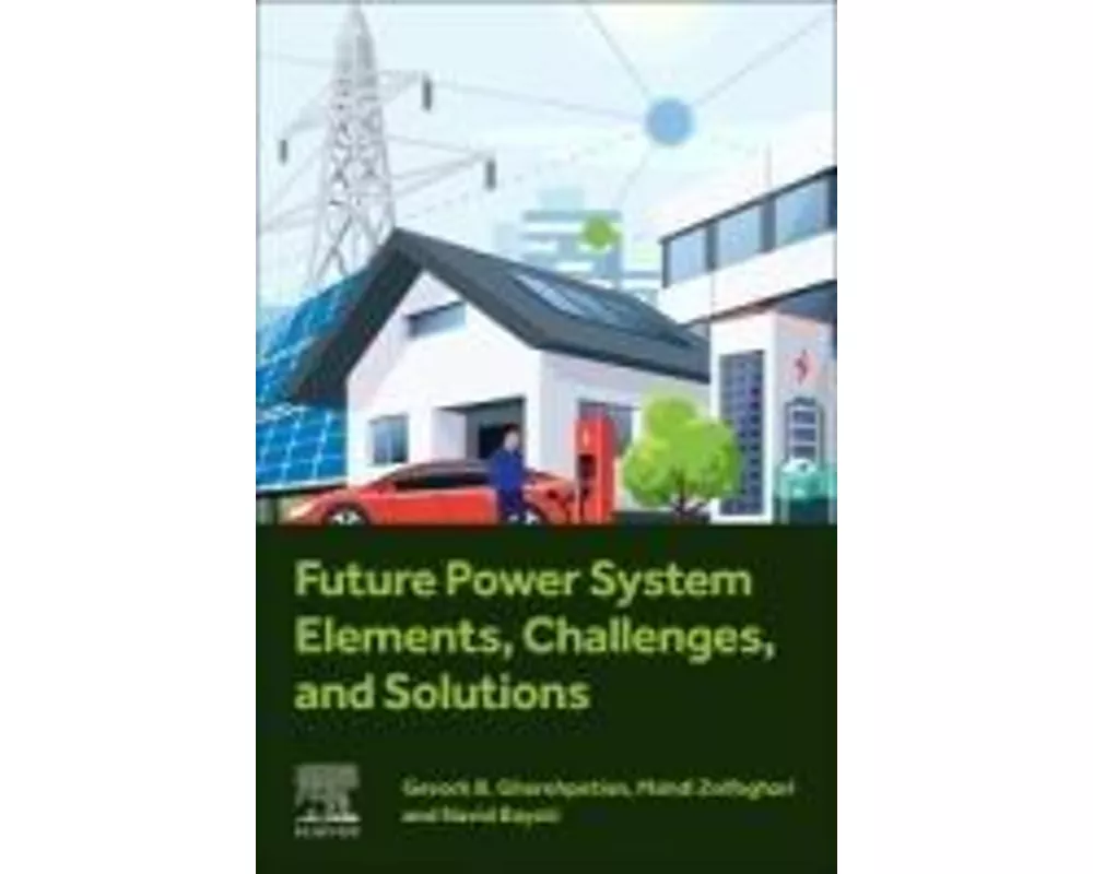 Future Power System Elements, Challenges, and Solutions