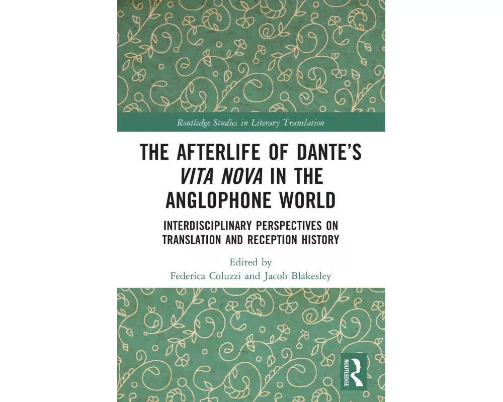 The Afterlife of Dante’s Vita Nova in the Anglophone World