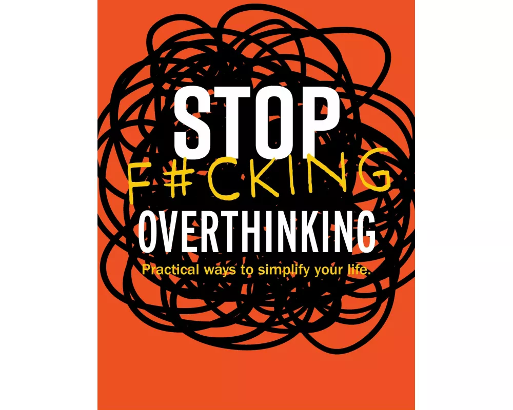 Stop F*cking Overthinking