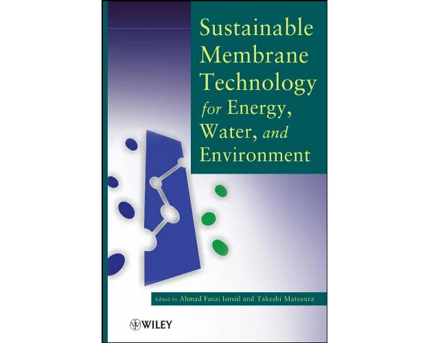 Sustainable Membrane Technology for Energy, Water and Environment