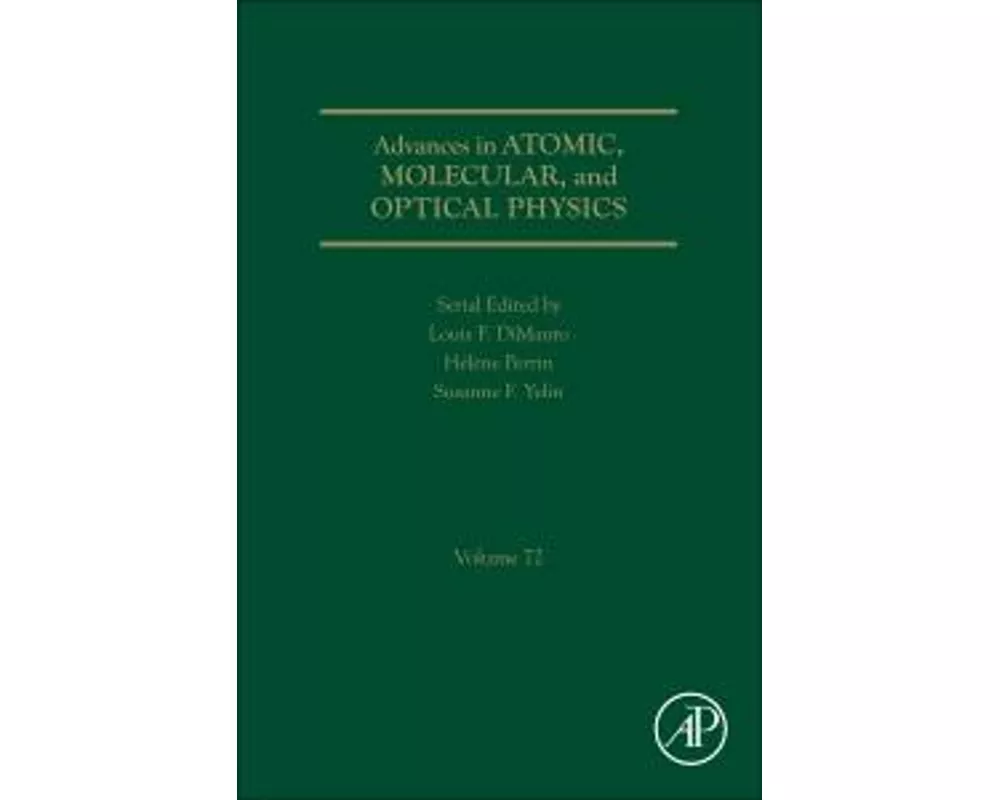 Advances in Atomic, Molecular, and Optical Physics: Volume 72